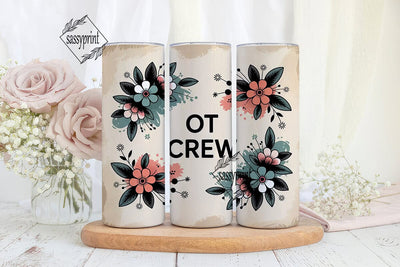 OT Crew Floral 20oz Tumbler Wrap Sublimation sassyprint 