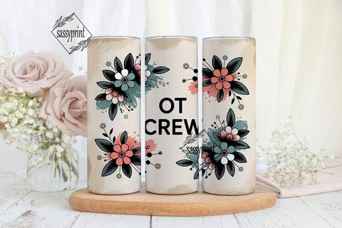 OT Crew Floral 20oz Tumbler Wrap Sublimation sassyprint 