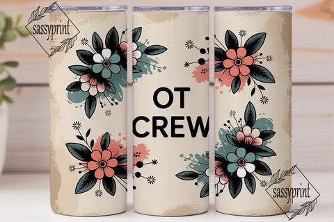 OT Crew Floral 20oz Tumbler Wrap Sublimation sassyprint 