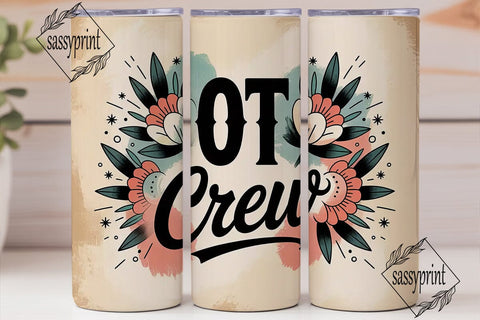 OT Crew Floral 20oz Tumbler Wrap Sublimation sassyprint 