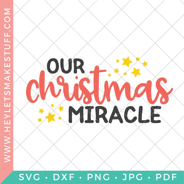 Our Christmas Miracle SVG Hey Let's Make Stuff 
