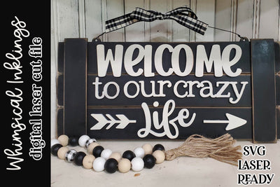 Our Crazy Life Welcome Sign SVG Whimsical Inklings 