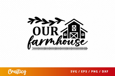 Our farmhouse SVG Design SVG Designangry 