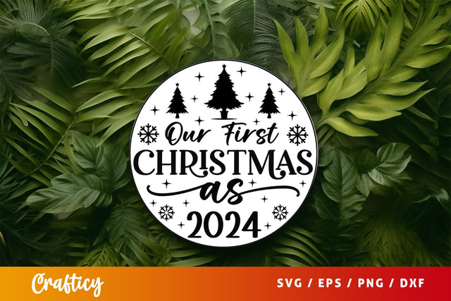 Our first christmas as 2024 Sign SVG Design SVG Designangry 