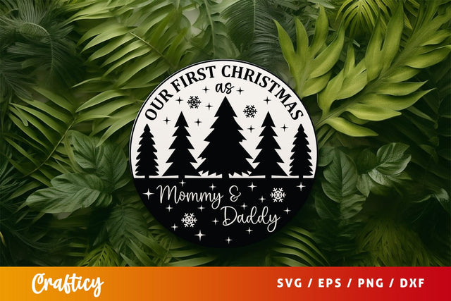 Our first christmas as mommy & daddy Sign SVG Design SVG Designangry 