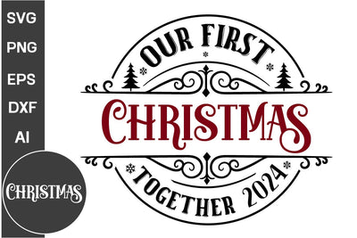 Our First Christmas Together 2024 Round Sign SVG Design, Farmhouse Christmas Round Sign SVG Design, Christmas SVG Design SVG DesignPlante 503 