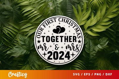 Our first christmas together mr & mrs 2024 Sign SVG Design SVG Designangry 