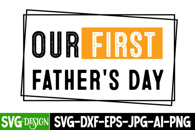 Our First Father’s Day SVG Design,Father's Day SVG, Dad Shirt Design, Funny Gift for Papa, Best Father Ever, Printable Digital File, Cricut & Silhouette SVG BlackCatsMedia 