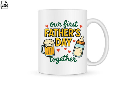 Our First Father's Day Together PNG Printable File Sublimation Creativedesigntee 