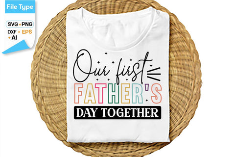 Our First Father's Day Together SVG Cut File, SVGs,Quotes and Sayings,Food & Drink,On Sale, Print & Cut SVG DesignPlante 503 