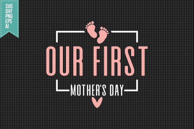 Our First Mother's Day Svg Mother's Day Svg SVG shah alam 