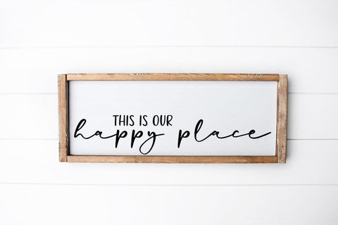 Our Happy Place SVG – Farmhouse Sign Cut File SVG Pickled Thistle Creative 