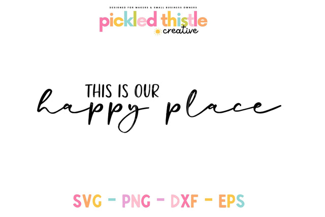 Our Happy Place SVG – Farmhouse Sign Cut File SVG Pickled Thistle Creative 
