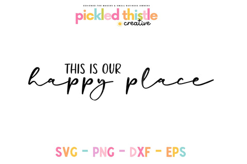Our Happy Place SVG – Farmhouse Sign Cut File SVG Pickled Thistle Creative 