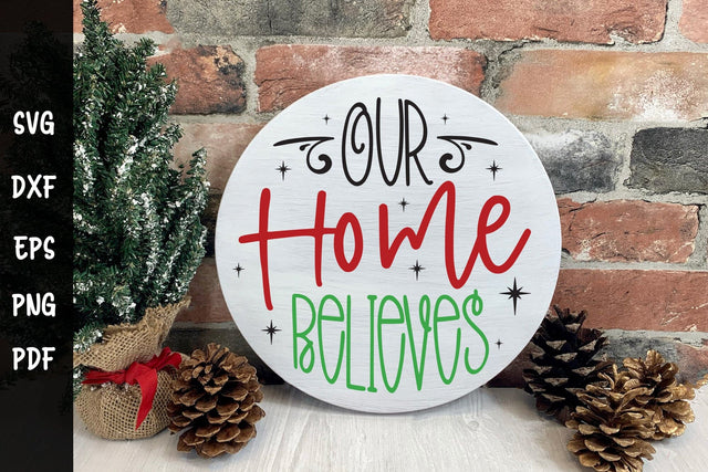Our Home Believes SVG | Christmas Round Sign SVG SVG CraftLabSVG 