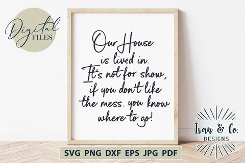 Our House Is Lived In SVG Files, Family Svg, Home Decor, Farmhouse Svg, Wall Art, Cricut Svg, Silhouette Designs, Digital Cut Files, Vinyl Designs, DXF PNG JPG (1699171217) SVG Ivan & Co. Designs 