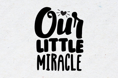 Our Little Miracle svg SVG nirmal108roy 