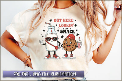 Out Here Lookin Like a Snack Sublimation Sublimation Shetara Begum 
