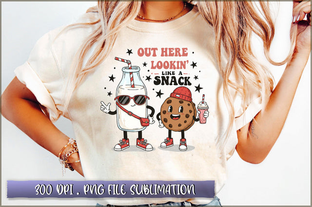 Out Here Lookin Like a Snack Sublimation Sublimation Shetara Begum 