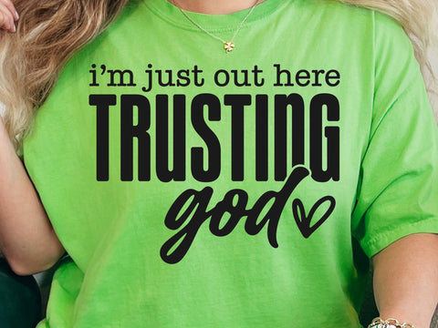 Out Here Trusting God SVG, Christian Svg, Religious Svg, You Matter Svg, You Are Enough Svg, Faith Svg, Self Love Svg, Love Like Jesus Svg SVG DesignDestine 