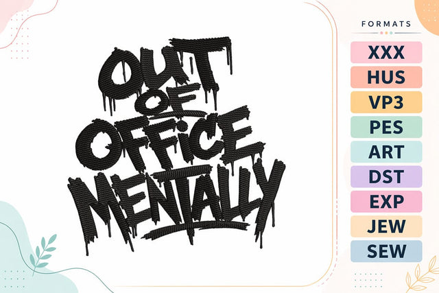 Out of Office Mentally Quote Embroidery Design | Funny Typography Embroidery/Applique DESIGNS sg embroidery 