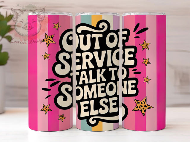 Out Of Service 20oz Tumbler, Talk To Someone Else, Funny Work Tumbler, Humor Wrap, Sarcastic PNG Design, Sublimation Design, 20oz Tumbler Wrap, Office Cup Design Sublimation Lara' s Designs 