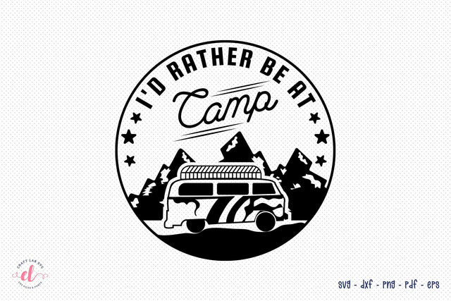 Outdoor Life SVG, I'd Rather Be at Camp SVG CraftLabSVG 