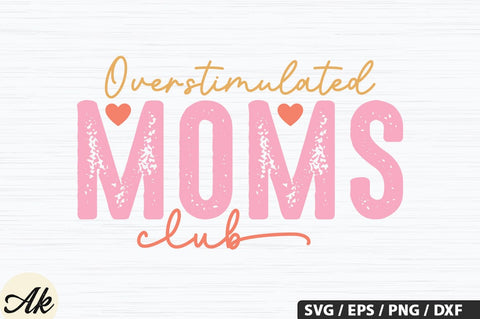 Over stimulated moms club SVG Design SVG akazaddesign 