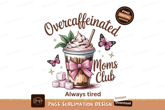 Overcaffeinated Moms Club Coffee Sublimation Design Sublimation Designangry 