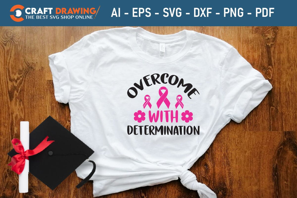 Overcome With Determination Breast Cancer SVG, Pink Awareness Ribbon ...