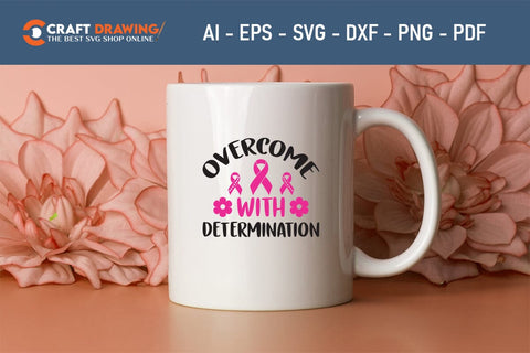 Overcome With Determination Breast Cancer SVG, Pink Awareness Ribbon Svg, Heal Cancer Svg, Cancer Awareness Svg, Fight Cancer Svg, Cancer, Svg Files For Cricut SVG Debashish Barman 