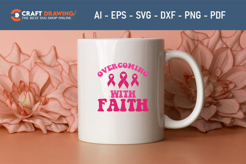 Overcoming With Faith Breast Cancer SVG, Pink Awareness Ribbon Svg, Heal Cancer Svg, Cancer Awareness Svg, Fight Cancer Svg, Cancer, Svg Files For Cricut SVG Debashish Barman 