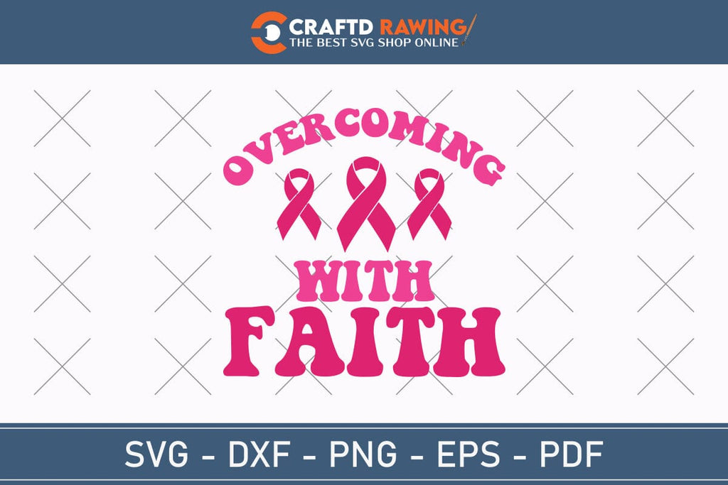 Overcoming With Faith Breast Cancer SVG, Pink Awareness Ribbon Svg ...