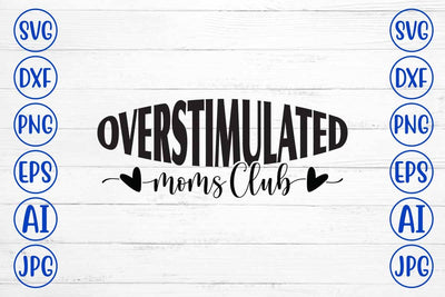 Overstimulated Moms Club SVG Cut File SVG Syaman 