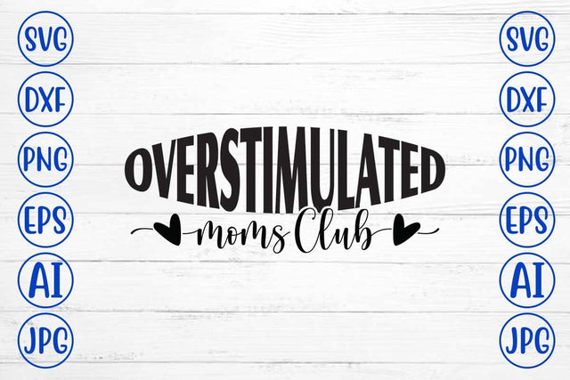 Overstimulated Moms Club SVG Cut File SVG Syaman 