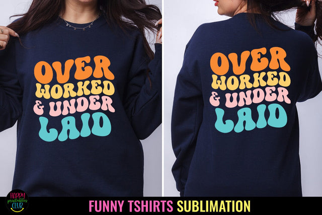 Overworked I Funny Tshirt Sublimation I Sarcastic PNG Sublimation Happy Printables Club 