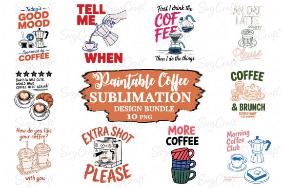 Paintable Coffee Sublimation Design Bundle PNG SVG Svgcraft 