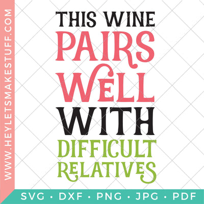 Pairs Well with Difficult Relatives Wine Bag SVG Hey Let's Make Stuff 