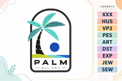 Palm All Day Summer Palm Tree Tropical Embroidery Design Embroidery/Applique DESIGNS sg embroidery 
