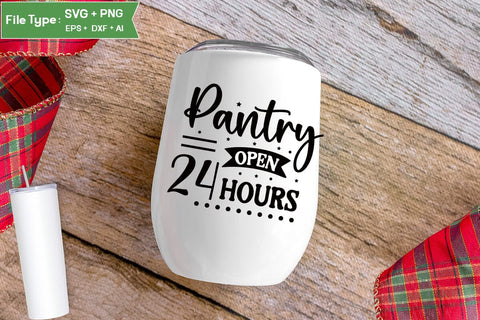 Pantry Open 24 Hours SVG Cut File, Farmhouse Kitchen SVG Design, SVGs,Quotes and Sayings,Food & Drink,On Sale, Print & Cut SVG DesignPlante 503 