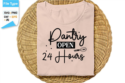 Pantry Open 24 Hours SVG Cut File, SVGs,Quotes and Sayings,Food & Drink,On Sale, Print & Cut SVG DesignPlante 503 