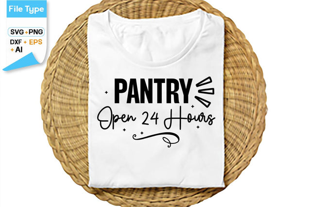 Pantry Open 24 Hours SVG Cut File, SVGs,Quotes and Sayings,Food & Drink,On Sale, Print & Cut SVG DesignPlante 503 