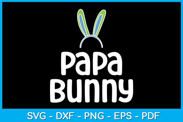 Papa Bunny Easter Sunday SVG PNG PDF Cut File SVG Creativedesigntee 