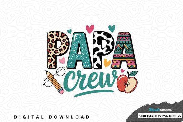 Papa crew sublimation png design Sublimation Regulrcrative 