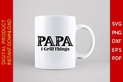 Papa I Grill Things BBQ SVG PNG PDF Cut File SVG Creativedesigntee 