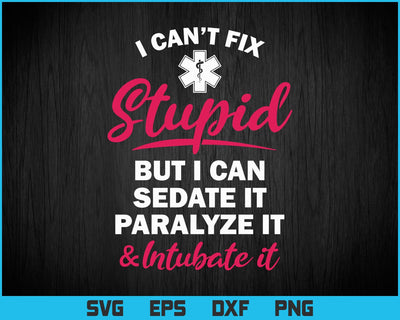 Paramedic EMT Gift Can Sedate And Paralyze Stupid Funny EMS T-Shirt Design Svg Png Files, EMT Svg file, Present for paramedics, medics, emts SVG DesignDestine 