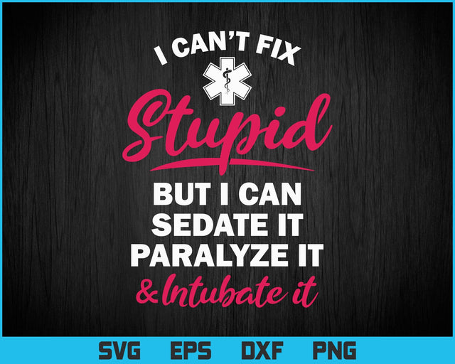 Paramedic EMT Gift Can Sedate And Paralyze Stupid Funny EMS T-Shirt Design Svg Png Files, EMT Svg file, Present for paramedics, medics, emts SVG DesignDestine 