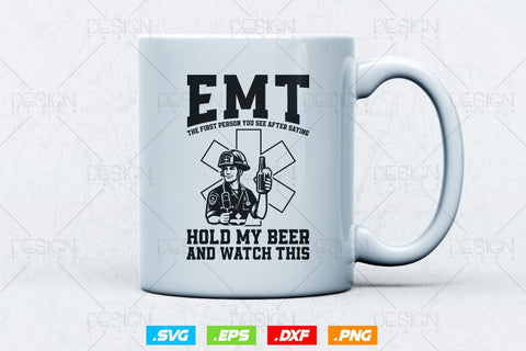 Paramedic Emt Hold My Beer And Watch This Svg Png, EMT Svg, EMS Svg, Paramedic Svg, Medical Svg, Ems Emblem, SVG File For Cricut SVG DesignDestine 