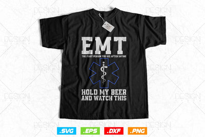 Paramedic Emt Hold My Beer And Watch This Svg Png, EMT Svg, EMS Svg, Paramedic Svg, Medical Svg, Ems Emblem, SVG File For Cricut SVG DesignDestine 