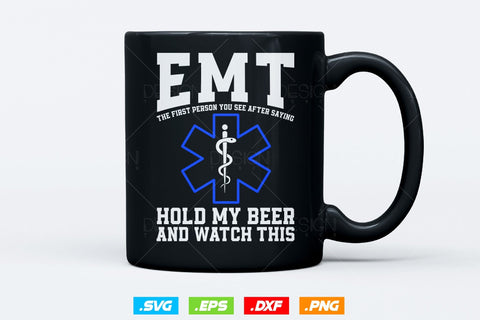 Paramedic Emt Hold My Beer And Watch This Svg Png, EMT Svg, EMS Svg, Paramedic Svg, Medical Svg, Ems Emblem, SVG File For Cricut SVG DesignDestine 